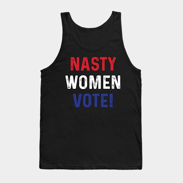 Nasty Women Vote Version 01 Tank Top by machmigo